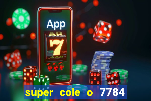 super cole o 7784 jogos download